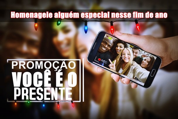 “VOCÊ É O PRESENTE”